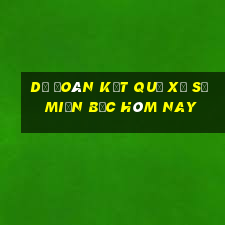 dự đoán kết quả xổ số miền bắc hôm nay