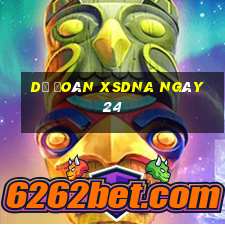 Dự đoán XSDNA ngày 24