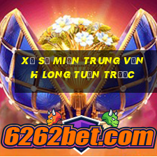 xổ số miền trung vĩnh long tuần trước