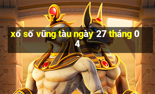 xổ số vũng tàu ngày 27 tháng 04