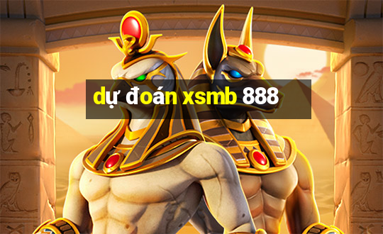 dự đoán xsmb 888