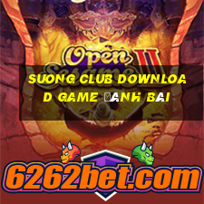 Suong Club Download Game Đánh Bài