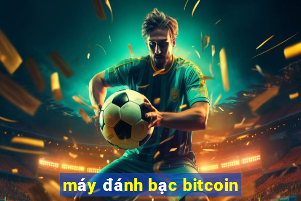 máy đánh bạc bitcoin