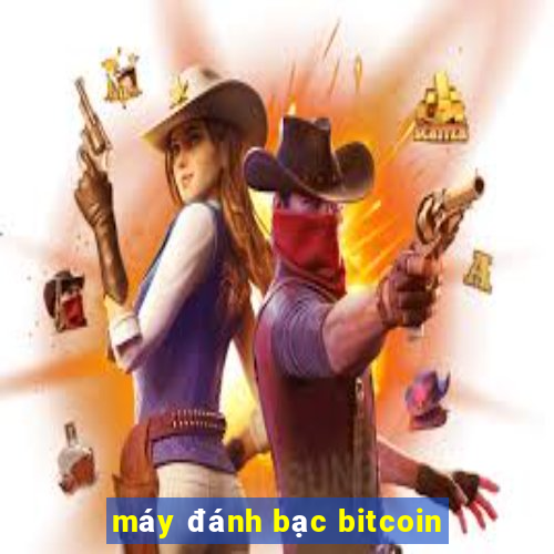 máy đánh bạc bitcoin