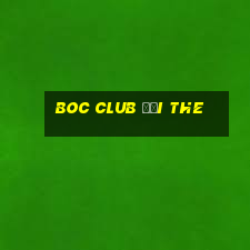 boc club đổi the