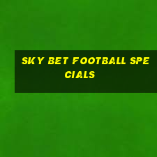 sky bet football specials