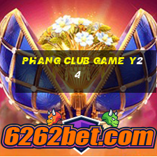 Phang Club Game Y24