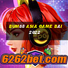 Bum88 Asia Game Bài 2022