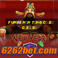 Fun88 nền tảng cờ bạc xổ số