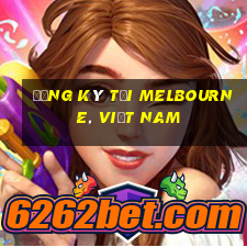 Đăng ký tại Melbourne, Việt nam