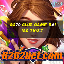 Go79 Club Game Bài Ma Thuật