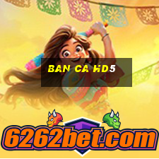 ban ca hd5