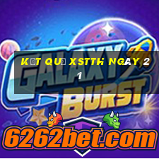 kết quả XSTTH ngày 21