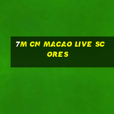 7m cn macao live scores