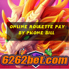 online roulette pay by phone bill