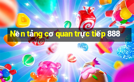 Nền tảng cơ quan trực tiếp 888