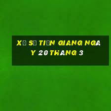 xổ số tiền giang ngày 20 tháng 3