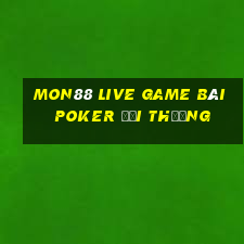 Mon88 Live Game Bài Poker Đổi Thưởng