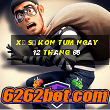 xổ số kon tum ngày 12 tháng 05