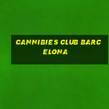 cannibies club barcelona