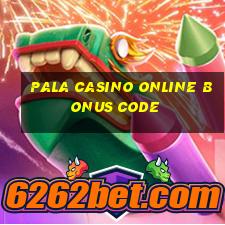 pala casino online bonus code