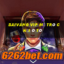 Baivang Vip Mở Trò Chơi Ô Tô