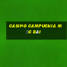 casino campuchia mộc bài