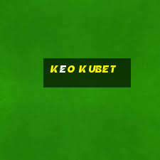 Kéo Kubet