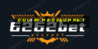 cầu lô miền bắc chuẩn nhất