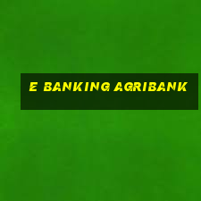 e banking agribank