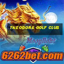 theodora golf club