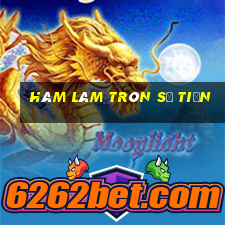 hàm làm tròn số tiền