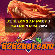 xổ số long an ngày 5 tháng 3 năm 2024