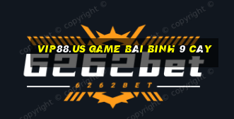 Vip88.Us Game Bài Binh 9 Cây