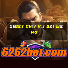 20bet Chơi với Bài Liêng