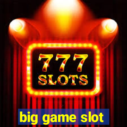 big game slot