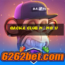 gacha club nữ ngầu