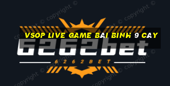 Vsop Live Game Bài Binh 9 Cây