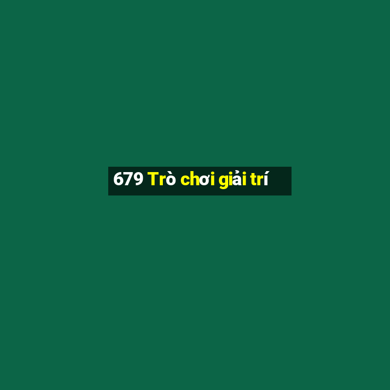 679 Trò chơi giải trí