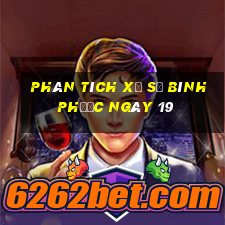 Phân tích Xổ Số Bình Phước ngày 19