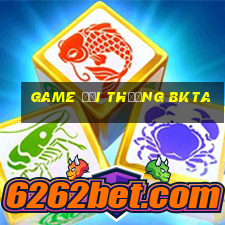 game đổi thưởng bkta