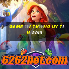 game đổi thưởng uy tín 2019