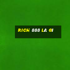 rich 888 là gì