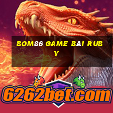 Bom86 Game Bài Ruby