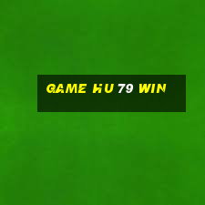 game hu 79 win