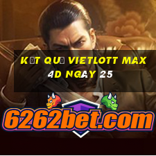 kết quả vietlott Max 4D ngày 25