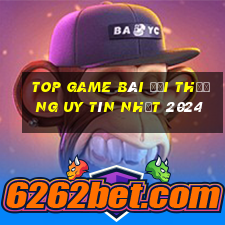 top game bài đổi thưởng uy tín nhất 2024