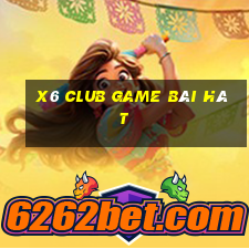 X6 Club Game Bài Hát