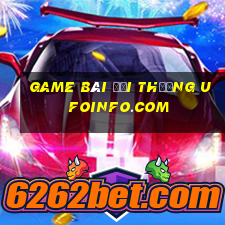 game bài đổi thưởng ufoinfo.com