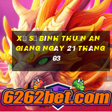 xổ số bình thuận an giang ngày 21 tháng 03